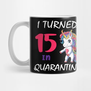 I Turned 15 in quarantine Cute Unicorn Mug